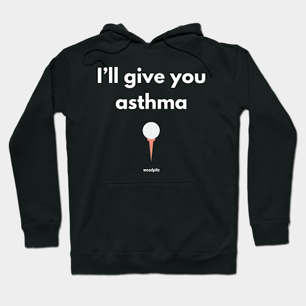 Caddyshack: I'll Give You Asthma Hoodie by Woodpile